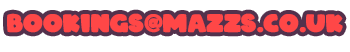 Email us on: bookings@mazzs.co.uk